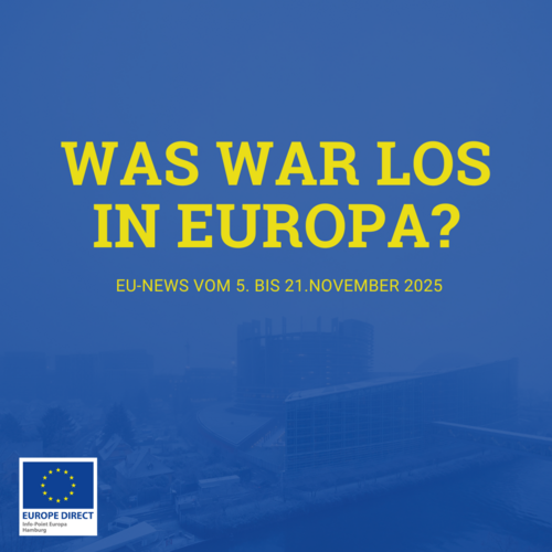 Europa im Überblick: Die letzten zwei Wochen in Kürze - EU Kurznachrichten der letzten zwei Wochen (05.11. - 21.11.2025)