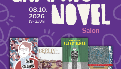 14. Internationaler Graphic Novel Salon - Vier Autoren, vier Graphic Novels, vier Länder, vier Sprachen: – moderiert von Dr. Francesca Bravi 